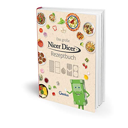 Genius Nicer Dicer - Das gro e Nicer Dicer Rezeptbuch mit leckeren Rezepten für Ihren Alltag