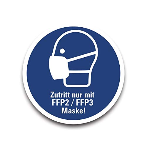 Aufkleber Gebot Zutritt nur mit FFP2 FFP3 Maske Schild Folie 5-40cm ähnl. ISO 7010 blau Made in Germany Größe 10 cm